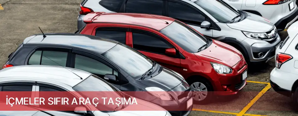 İçmeler İlçemi Sıfır Araç Taşıma